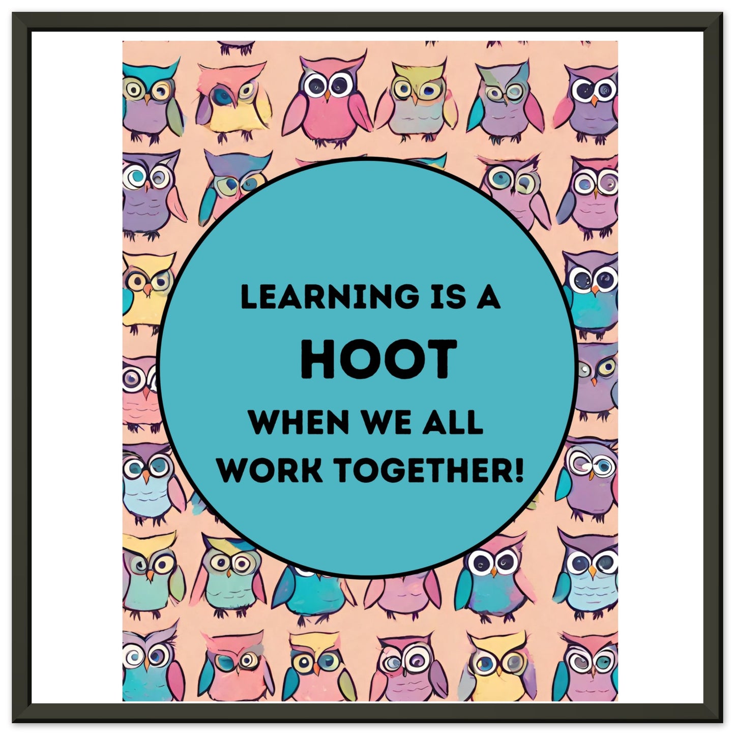 Learning is a HOOT Premium Matte Paper Metal Framed Poster