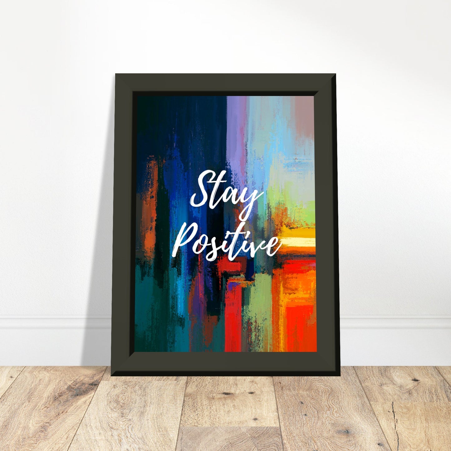 Stay Positive Premium Matte Paper Metal Framed Poster