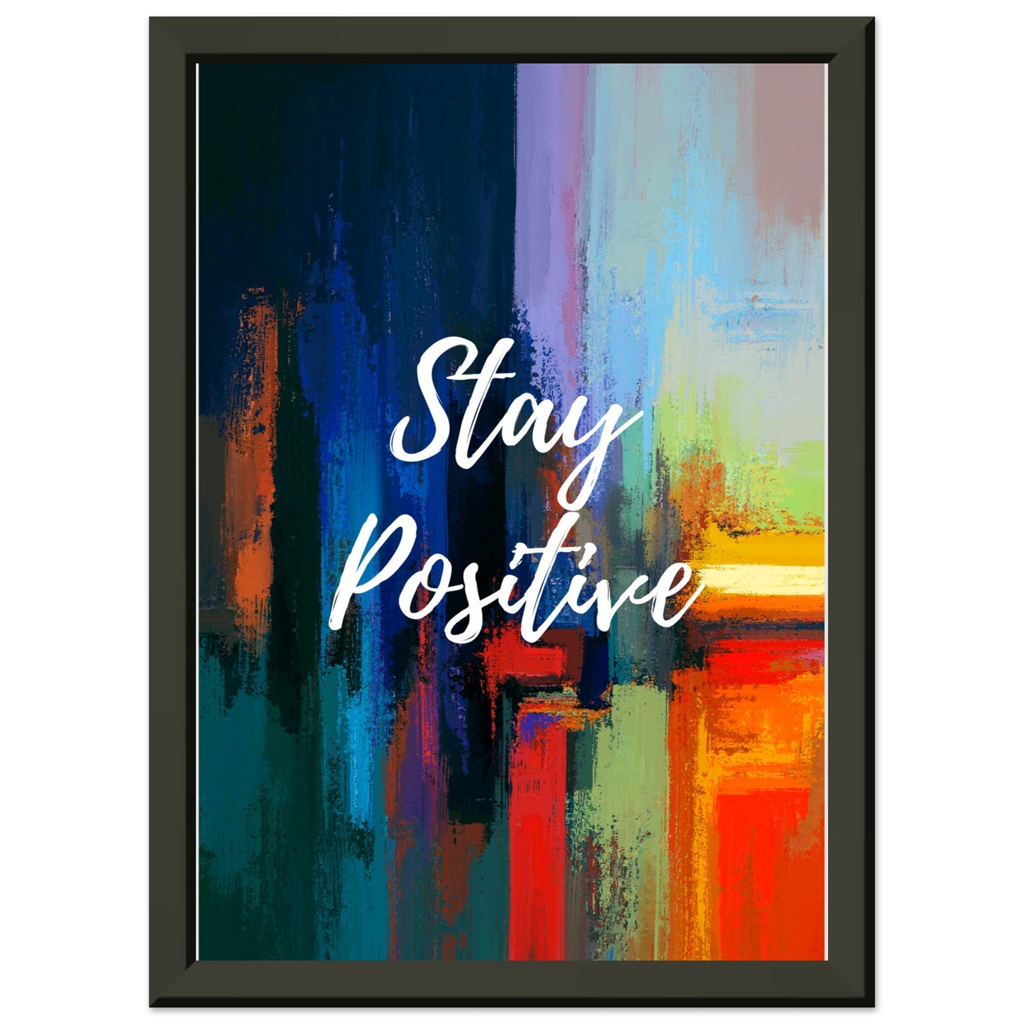 Stay Positive Premium Matte Paper Metal Framed Poster