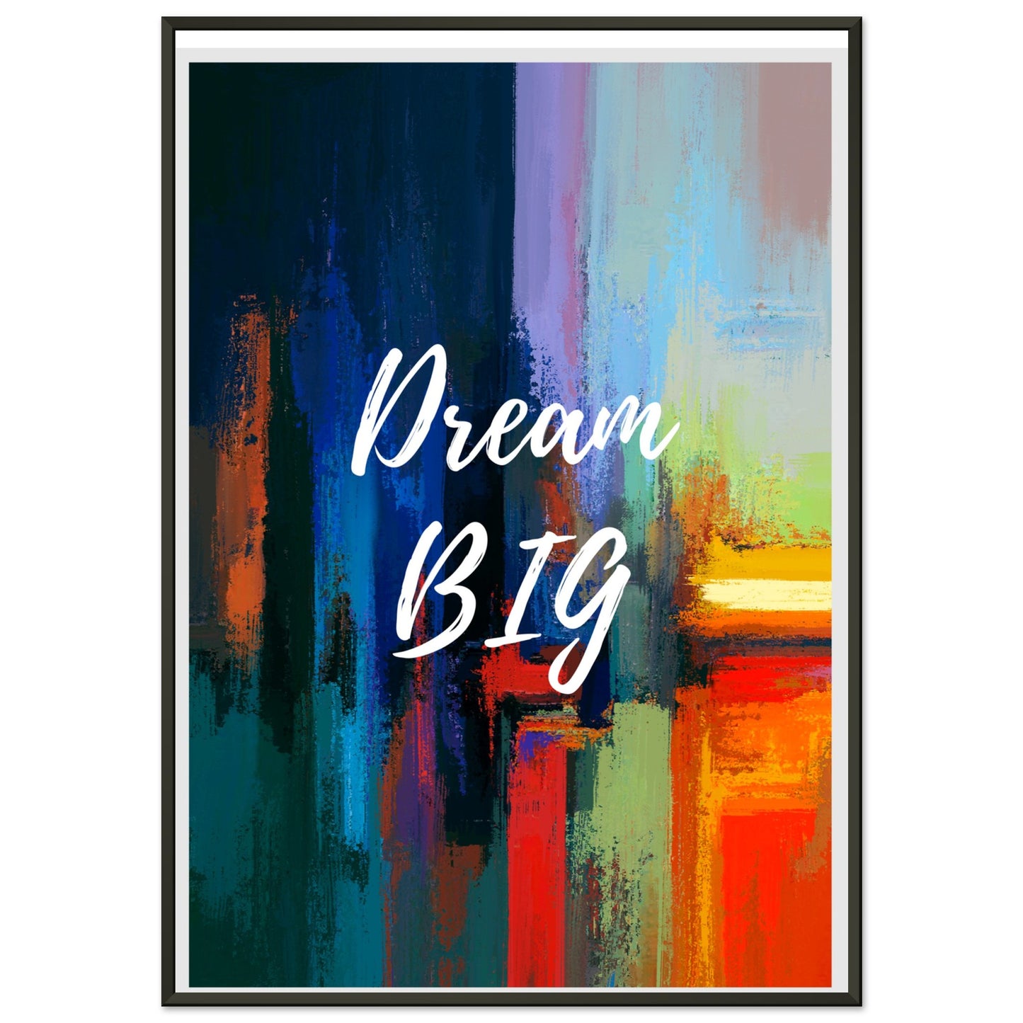 Dream BIG Premium Matte Paper Metal Framed Poster